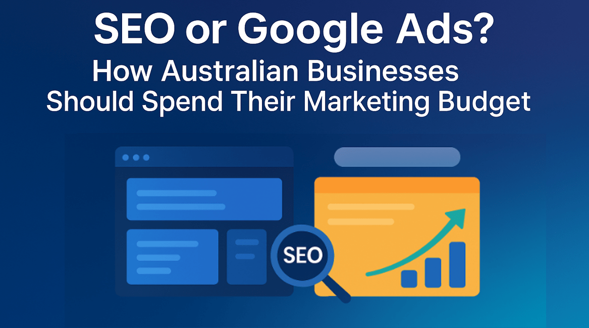 SEO or Google Ads? How Australian Businesses Should Spend Their Marketing Budget
