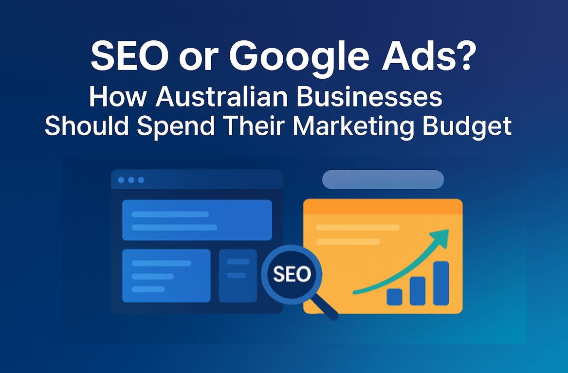 SEO or Google Ads? How Australian Businesses Should Spend Their Marketing Budget
