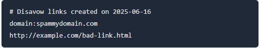 Use SEO tools like Ahrefs, SEMrush, or Google Search Console to export a list of toxic backlinks. Create a plain text (.txt) file listing one URL or domain per line.example format