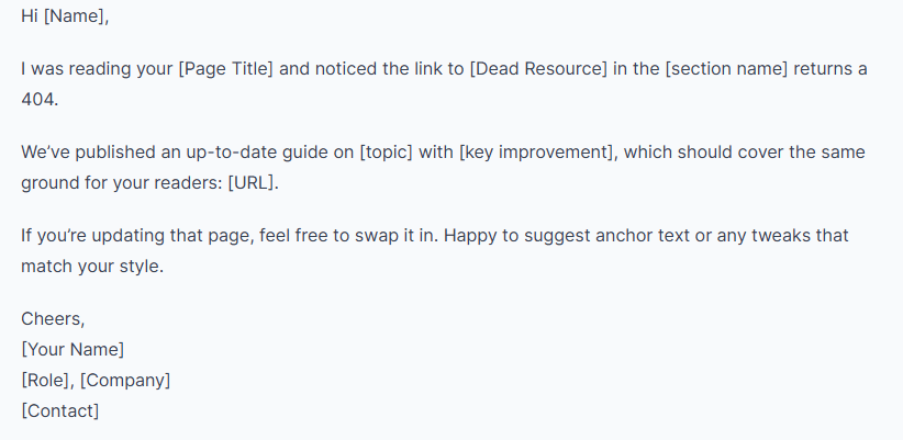 Screenshot of a broken link building outreach email template. The message begins with 'Hi [Name],' and explains that a link on the recipient’s page points to a dead resource (404). It offers an updated guide as a replacement with a URL, suggests swapping it in, and ends with a friendly sign-off including the sender’s name, role, company, and contact information.