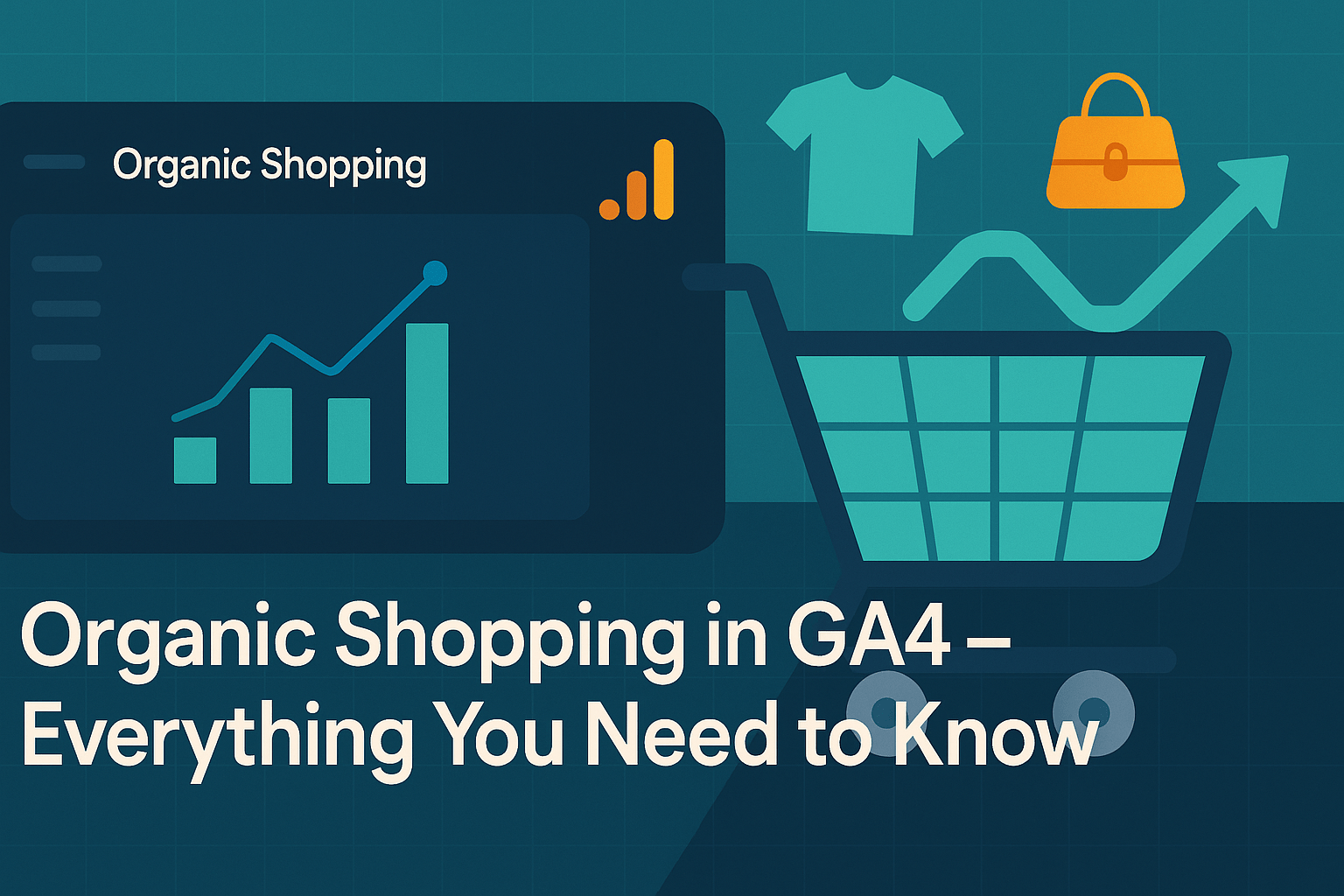 A flat-style digital banner illustration showing a GA4 dashboard labeled “Organic Shopping” with a rising bar chart on the left, and a shopping cart with product icons and an upward arrow on the right. The design uses teal, blue, and orange tones and includes bold text reading “Organic Shopping in GA4 – Everything You Need to Know.
